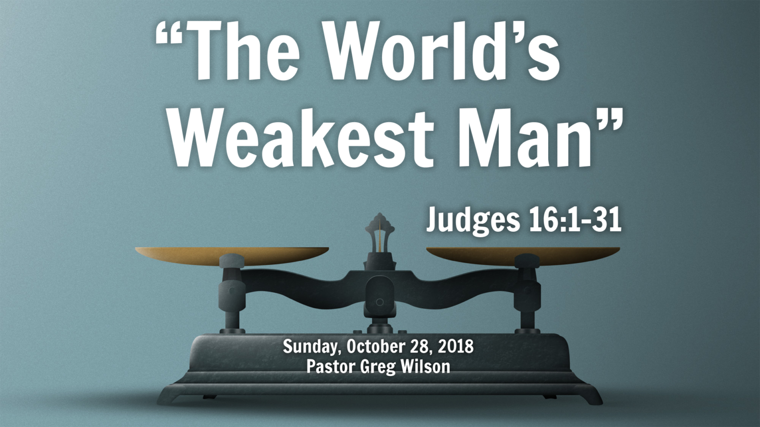 the-world-s-weakest-man-community-bible-church