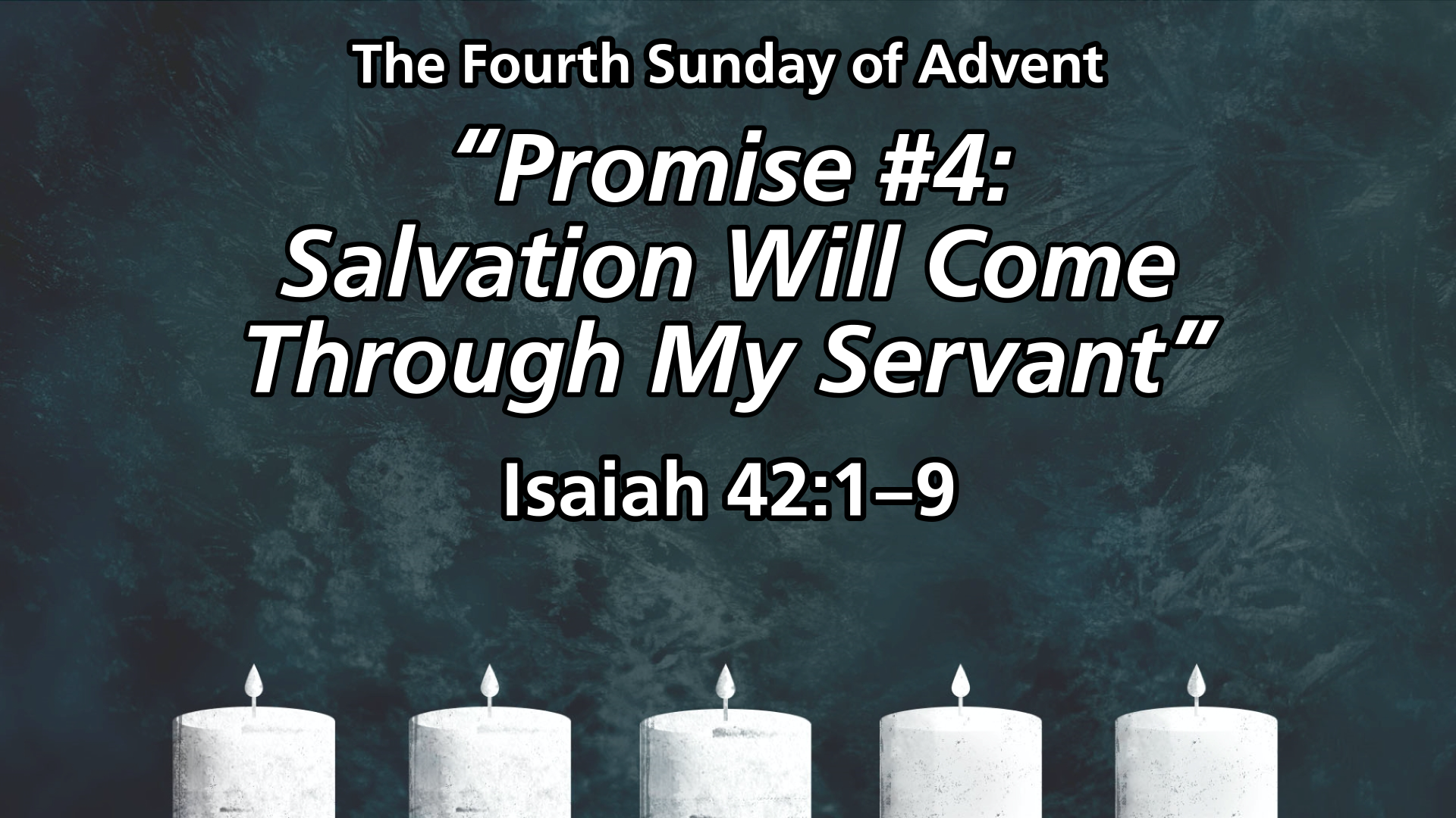 “Promise #4: Salvation Will Come Through My Servant”