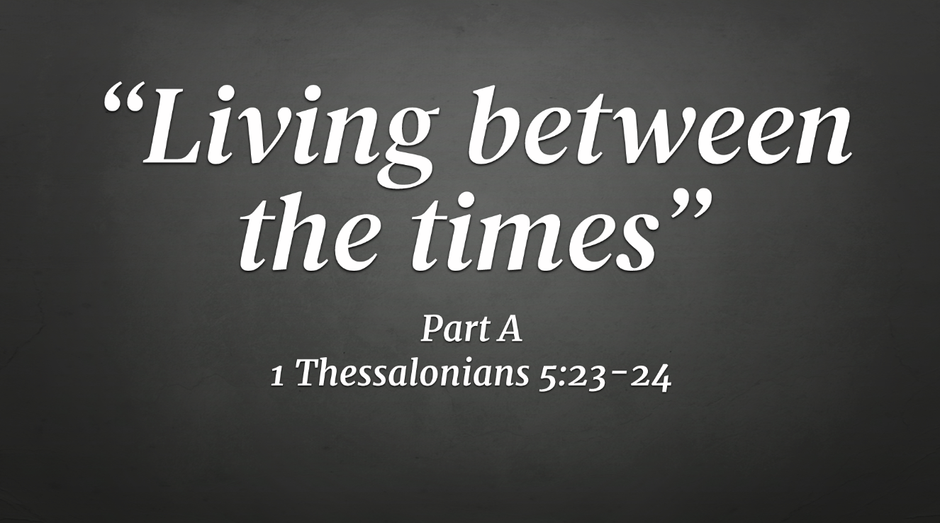 "Living Between The Times" - Part A