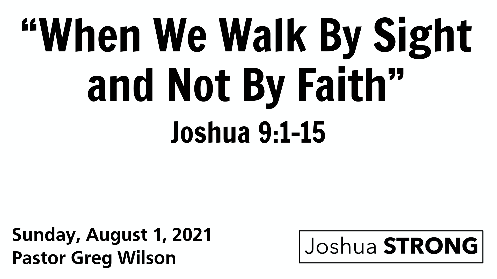 “When We Walk By Sight and Not By Faith”