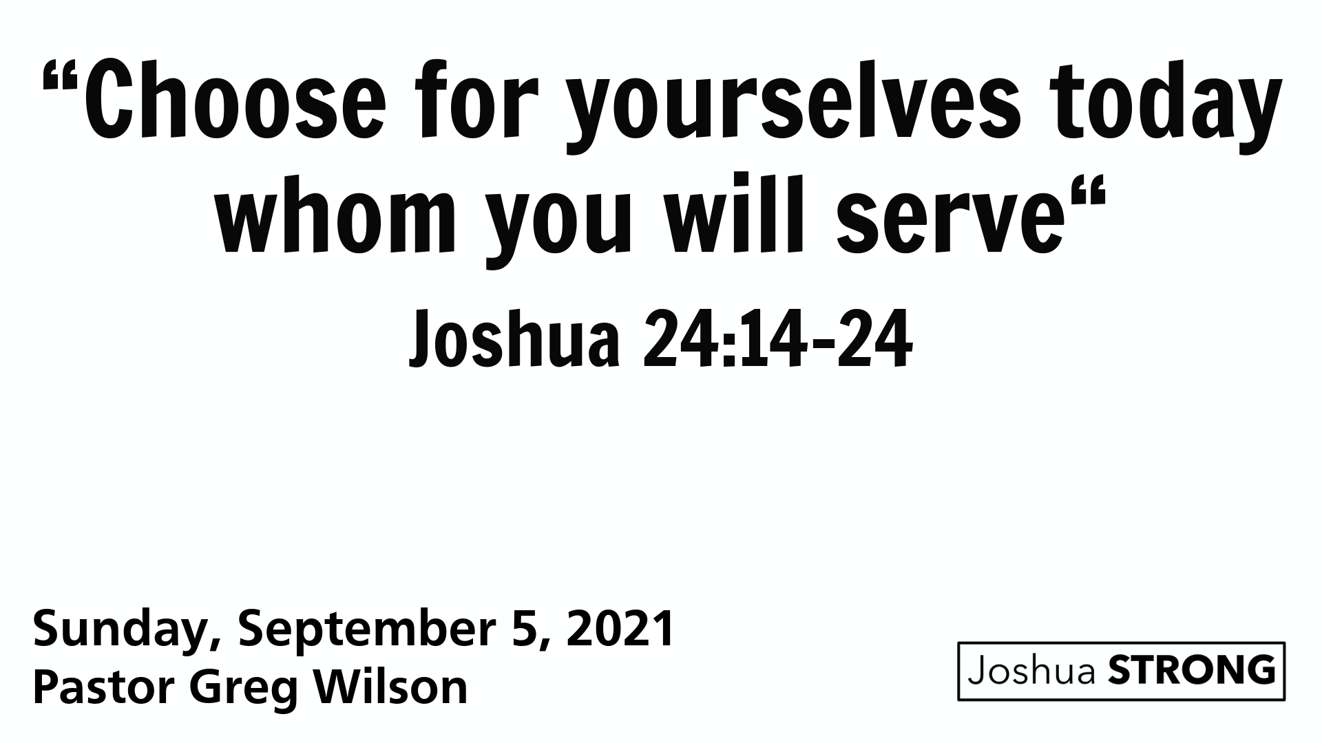 “Choose For Yourselves Today Whom You Will Serve”