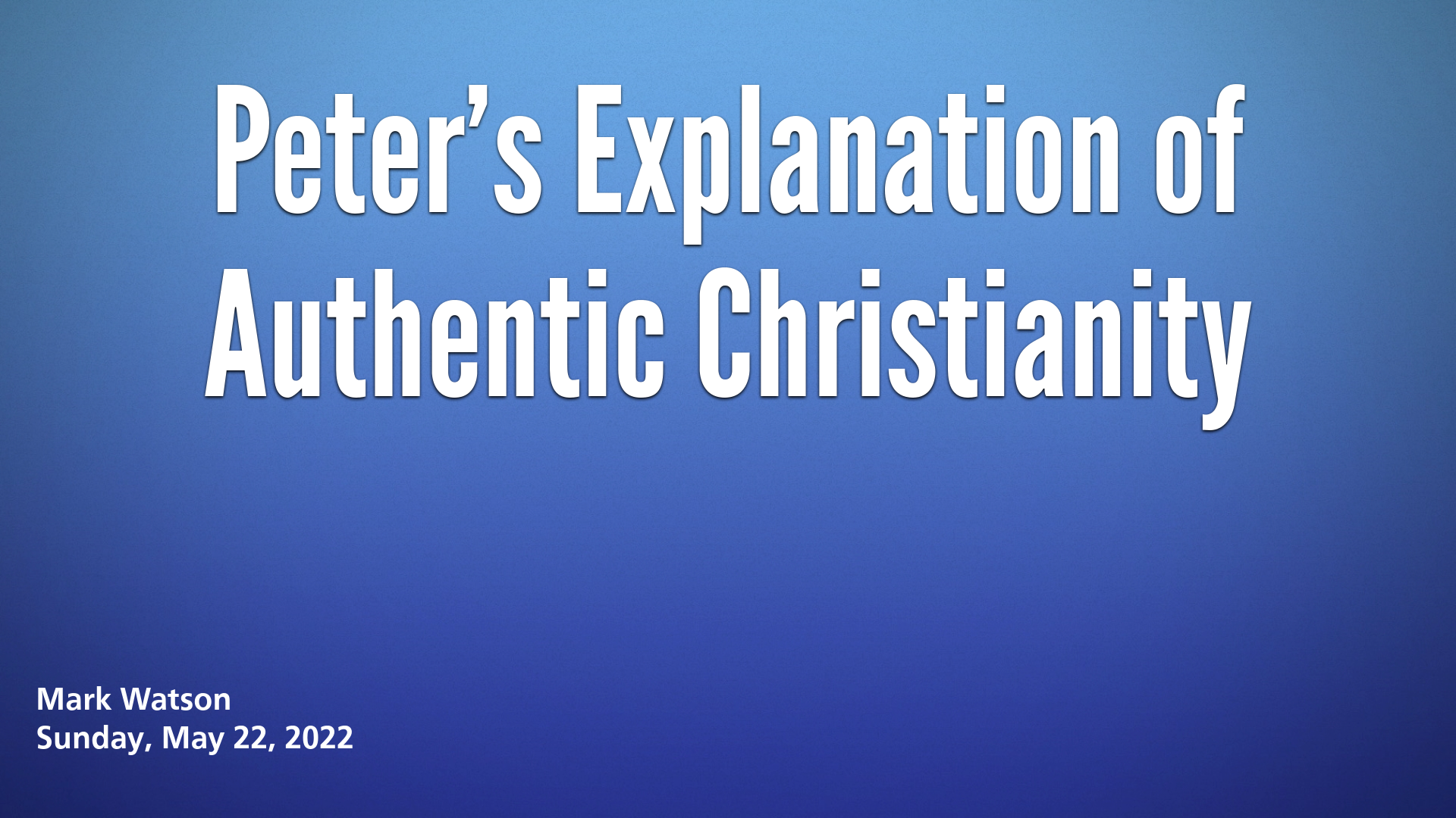 "Peter's Explanation of Authentic Christianity"