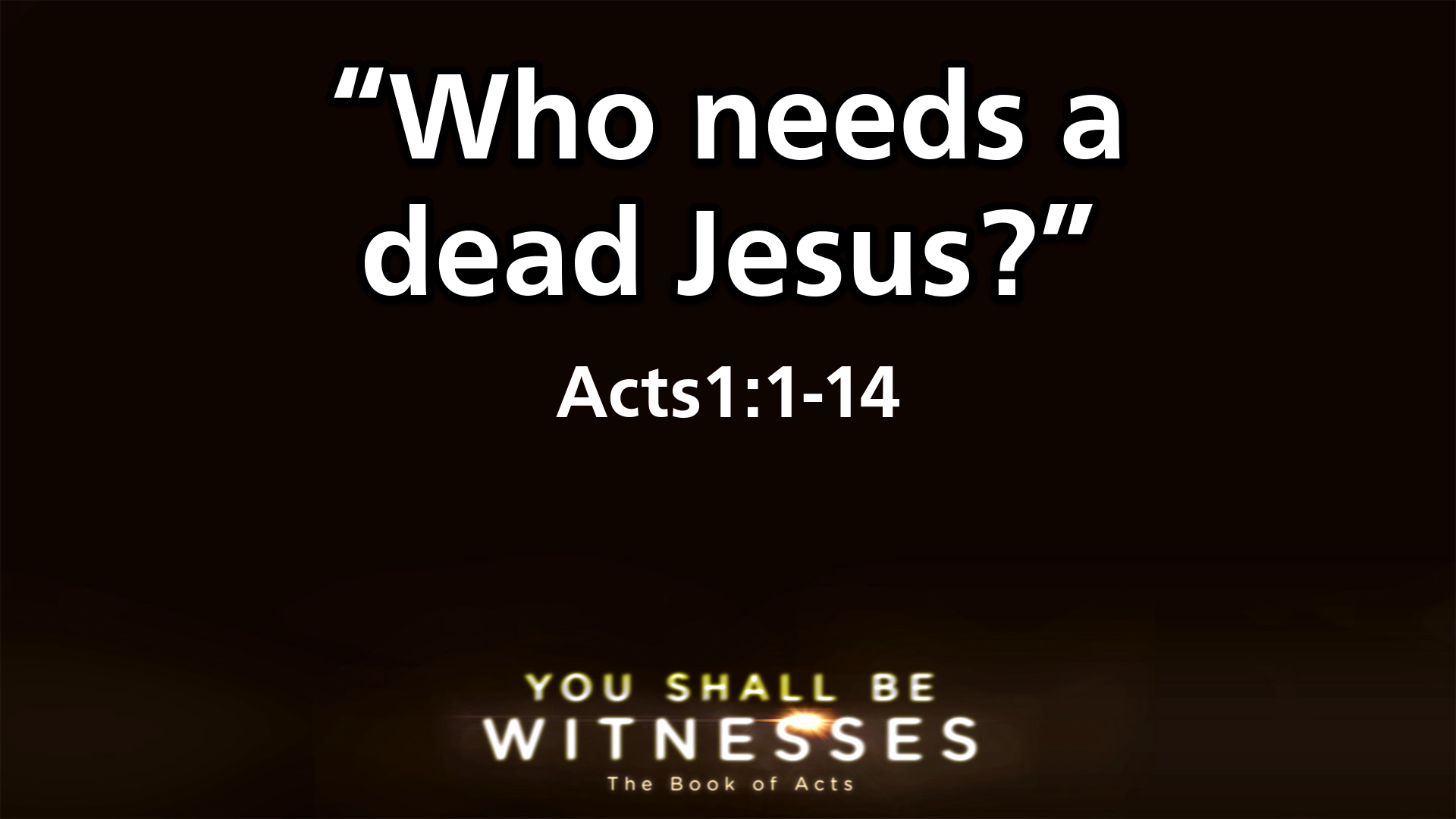 “Who needs a dead Jesus?”