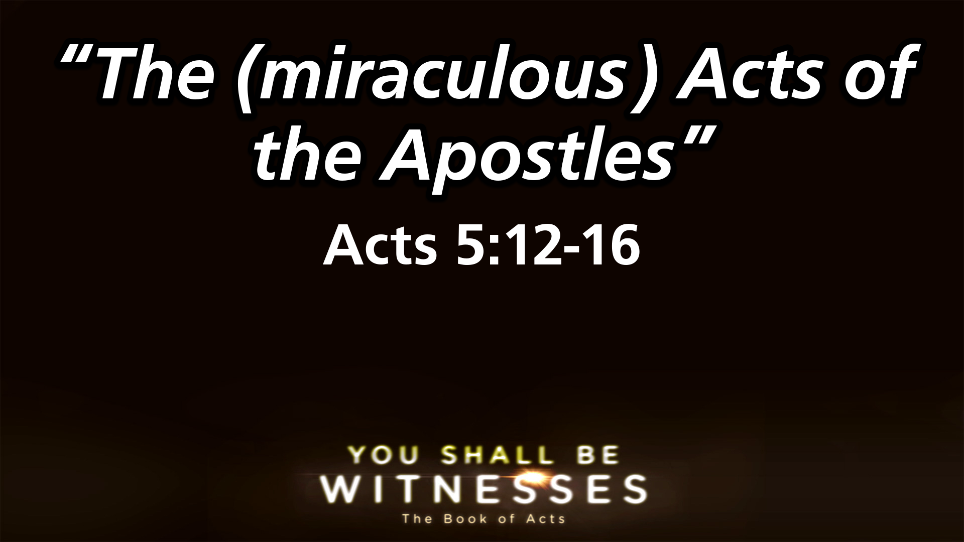 "The (miraculous) Acts of the Apostles"