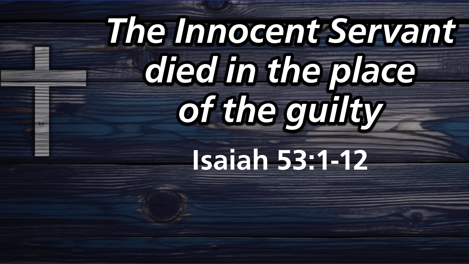 "The Innocent Servant Died in the Place of the Guilty"