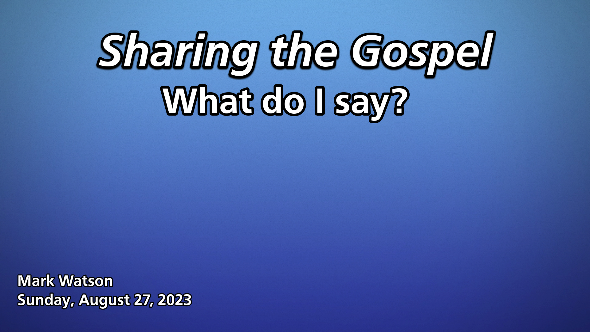 "Sharing the Gospel"
