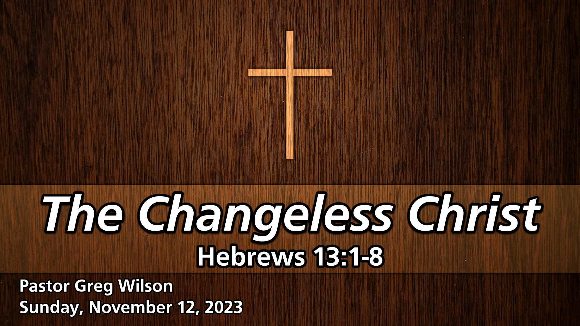 "The Changeless Christ"