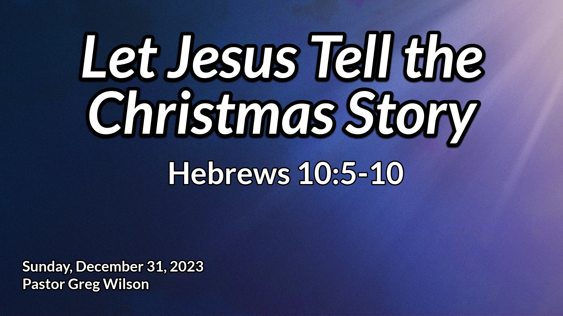 "Let Jesus Tell the Christmas Story"