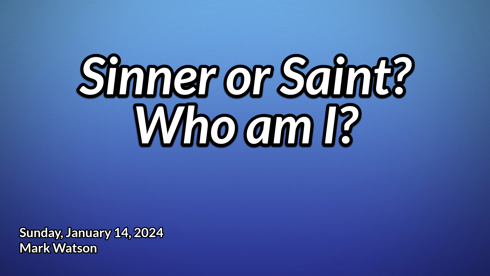 "Sinner or Saint? - Who Am I?"