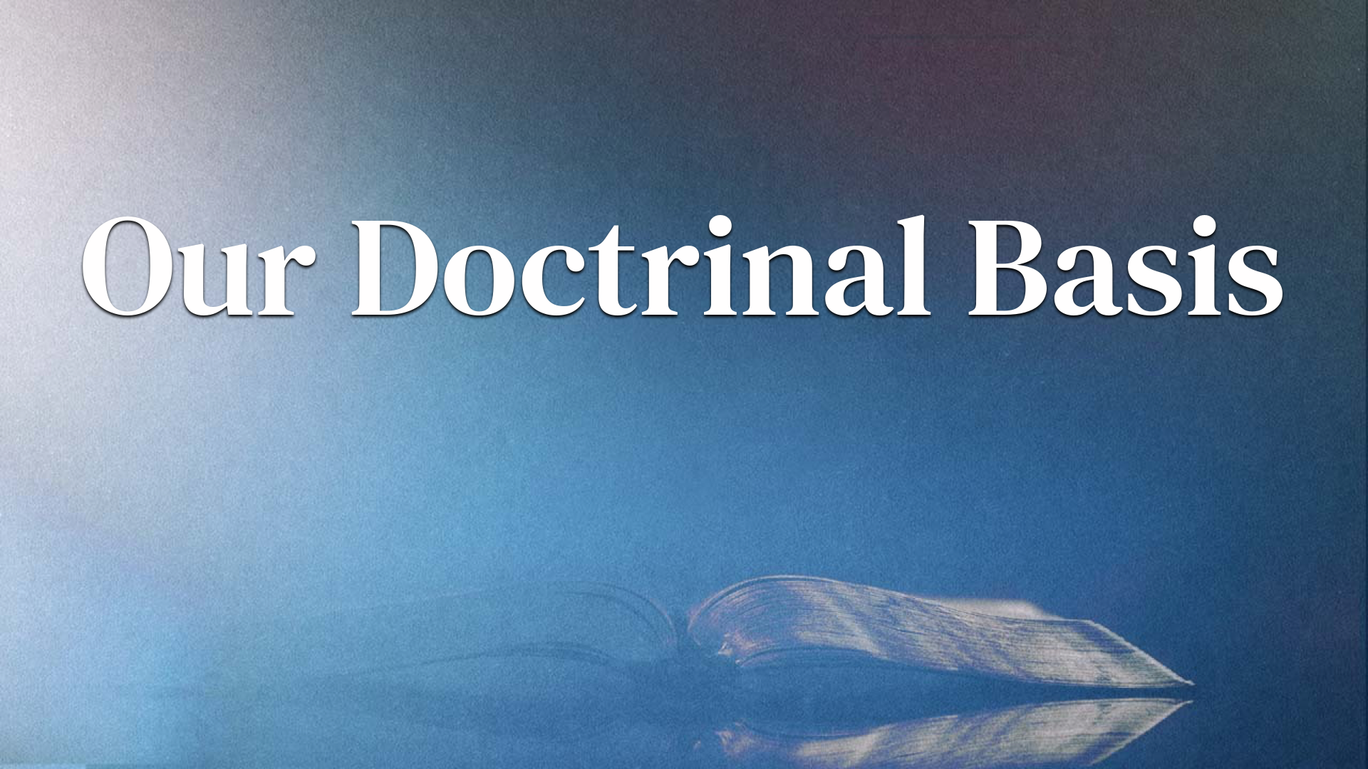 "Our Doctrinal Basis"