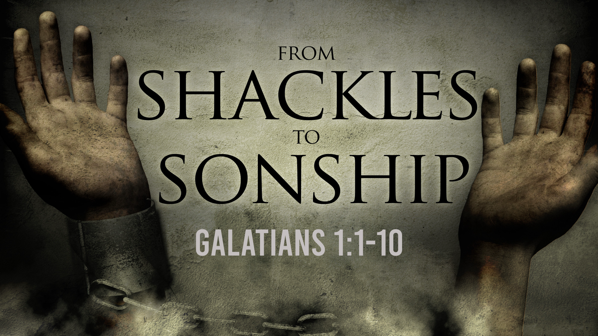 "From Shackles to Sonship"
