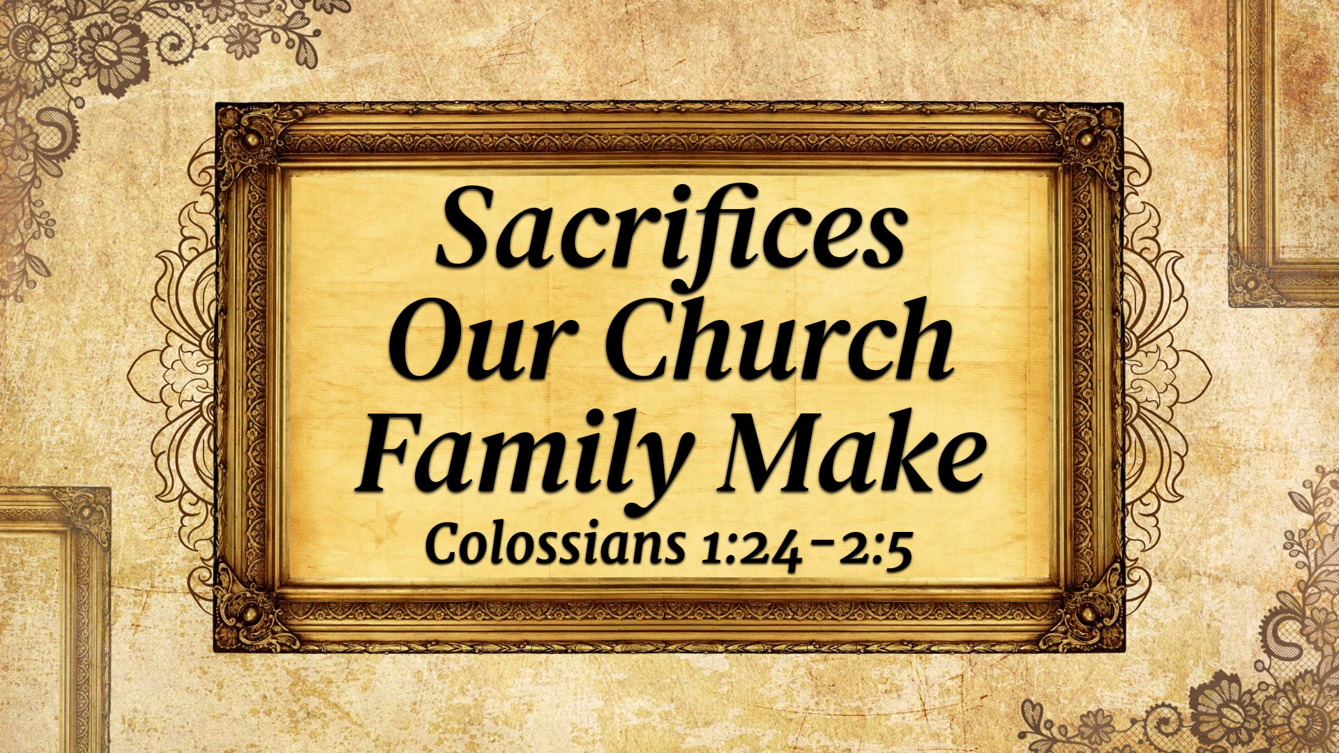 “Sacrifices Our Church Family Make”